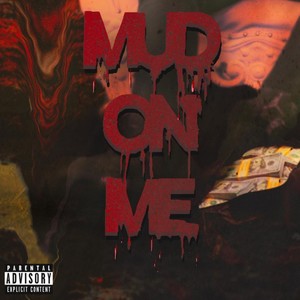 Mud on Me (Explicit)