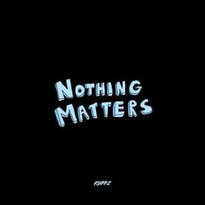 Nothing Matters