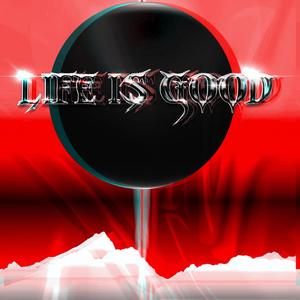 Life Is Good (Explicit)