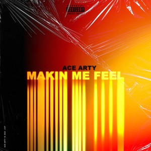 Makin Me Feel (Explicit)