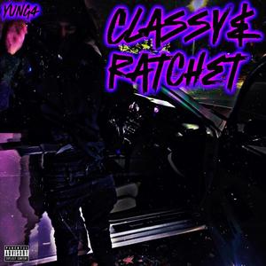 Classy&Ratchet (Explicit)