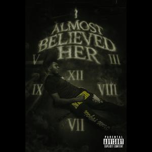 I almost belived her. (Explicit)