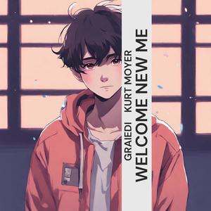 Welcome new me (feat. Kurt Moyer)