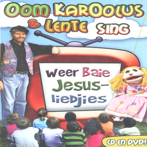 Oom Karoolus & Lente Sing Weer Baie Jesus - Liedjies