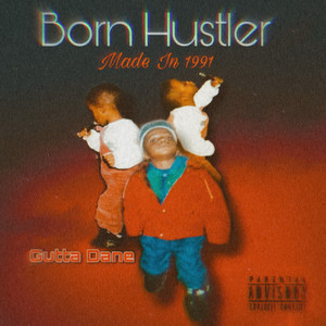 Born Hustler Made In 1991 (Explicit)