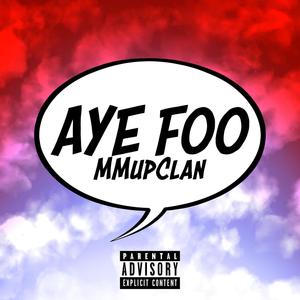 AYE FOO (Radio Edit) [Explicit]