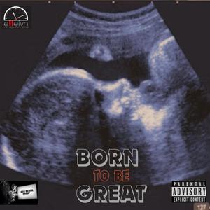 Born To Be Great (feat. RMG) (Explicit)