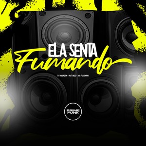 Ela Senta Fumando (Explicit)