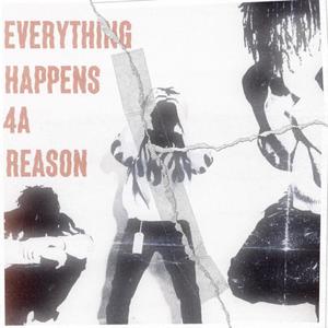 Everything Happens 4 A Reason (Explicit)