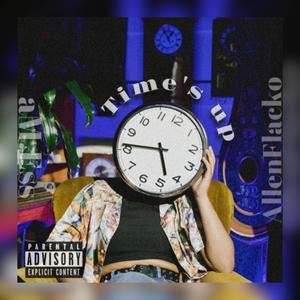 Time's Up (feat. aM.Ess) (Explicit)