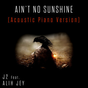 Ain't No Sunshine (Acoustic Piano Version)
