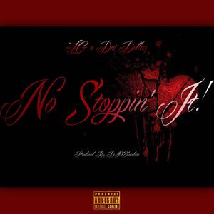 No Stoppin' It (feat. Dot Dollaz) [Explicit]