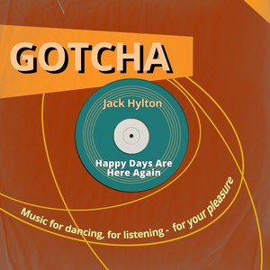 Happy Days Are Here Again (Music for Dancing, for Listening - For Your Pleasure)