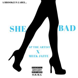 She Bad(feat. Meek Jaffe) (Explicit)
