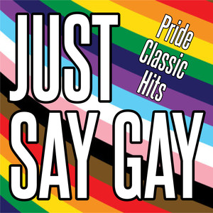 Just Say Gay - Pride Classic Hits (Explicit)