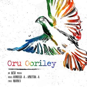 Oru Ooriley (feat. Aksh, Avineash Amarnath & Amriytha)