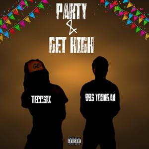 Party & Get High (feat. TeccSix) (Explicit)