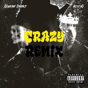 Crazy (Remix) (feat. KeefyG) [Explicit]