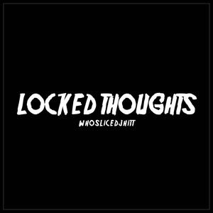 Locked Thoughts (Explicit)