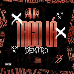 Taco lá dentro (Explicit)