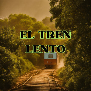 El Tren Lento