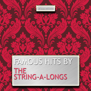 Famous Hits By the String-A-Longs