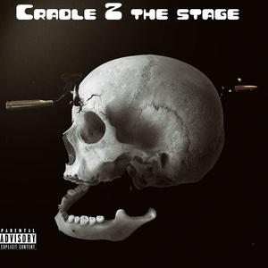 Cradle 2 The Stage (feat. 13k baby) (Explicit)