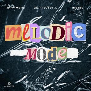 Melodic Mode (feat. ZA_Project_L & Bistro)