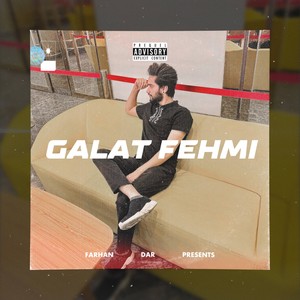 Galat Fehmi (Explicit)