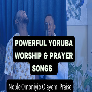 Powerful Yoruba Worship & Prayer Songs