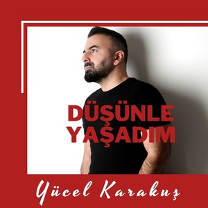 Düşünle Yaşadım