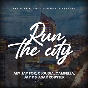 Run The City (feat. Aey Jay Fox, Cloudia, JayP & ASAP Robster) [Explicit]