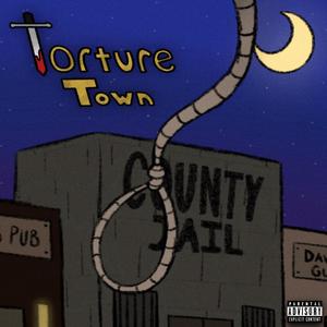 Torture Town (Explicit)