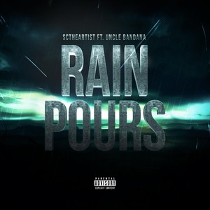 Rain Pours (feat. Uncle Bandana) [Explicit]