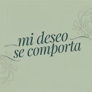 mi deseo se comporta