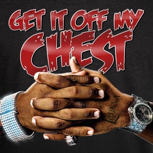 Get It Off My Chest (Explicit)