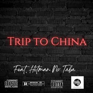Trip To China (feat. Hitman No Taba)