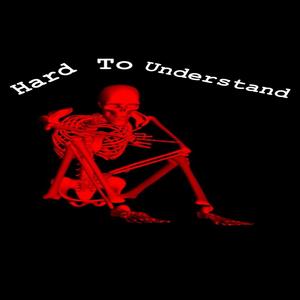 Hard to understand (Explicit)