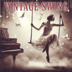 Vintage Swing (Music 1930's & 1940's Songs)