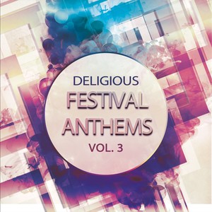 Deligious Festival Anthems, Vol. 3