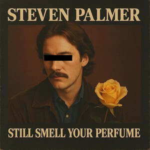 Still Smell Your Perfume