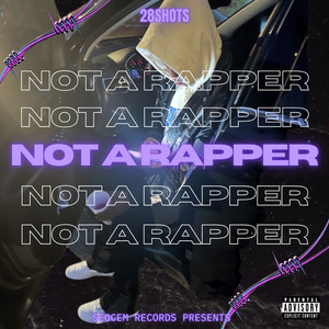 Not A Rapper (Explicit)