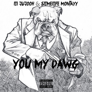 You My Dawg (Explicit)