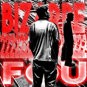 BIZARRE2FOU (Explicit)