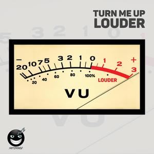 Turn Me Up Louder (Explicit)