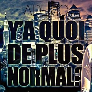 Y'a Quoi De Plus Normal (Explicit)