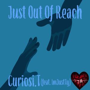 Just Out Of Reach (feat. ImJustTy)