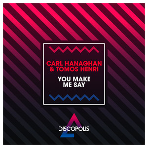 You Make Me Say (Extended Mix)