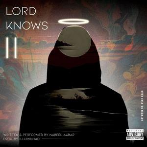 Nabeel Akbar - Lord Knows II (Explicit)