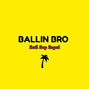 Ballin Bro (Explicit)